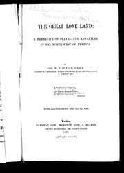 Cover of: The great lone land: a narrative of travel and adventure in the North-West of America