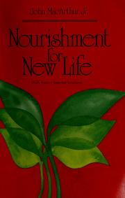 Cover of: Nourishment for new life by John MacArthur