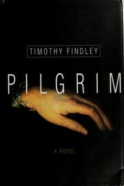 Pilgrim by Timothy Findley