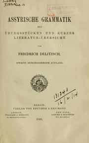 Cover of: Assyrische Grammatik mit Uebungstücken und kurzer Literatur-Uebersicht. by Friedrich Delitzsch