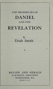 Cover of: The prophecies of Daniel and the Revelation.