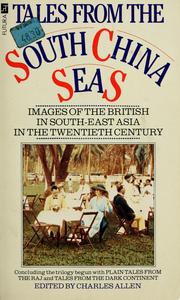 Cover of: Tales from the South China Seas: images of the British in South-East Asia in the twentieth century