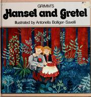Cover of: Grimm's Hansel and Gretel by Brothers Grimm, Antonella Bolliger-Savelli