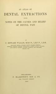 Cover of: An atlas of dental extractions: with notes on the causes and relief of dental pain