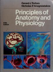 Cover of: Principles of anatomy and physiology by Gerard J. Tortora