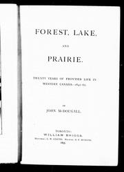 Cover of: Forest, lake and prairie by by John McDougall. -