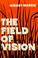 Cover of: The Field of Vision