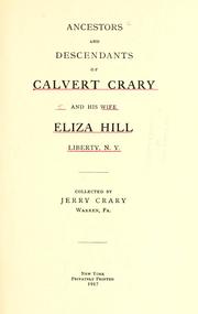 Ancestors and descendants of Calvert Crary and his wife Eliza Hill, Liberty, N.Y. by Jerry Crary