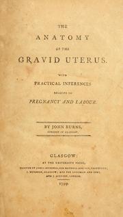 Cover of: The anatomy of the gravid uterus.: With practical inferences relative to pregnancy and labour.