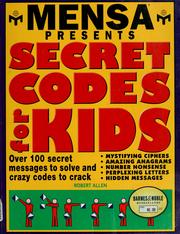 Cover of: Mensa presents secret codes for kids by Robert Allen