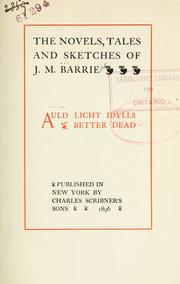Cover of: Auld licht idylls, Better dead. by J. M. Barrie