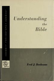 Cover of: Understanding the Bible. by Fred J. Denbeaux