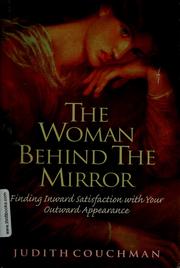 Cover of: The woman behind the mirror: finding satisfaction with your outward appearance