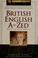 Cover of: British English, A to Zed