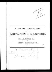 Cover of: Open letter on the agitation in Manitoba from Chas. R. Tuttle, Esq, to Joseph Mulholland, Esq., of Winnipeg by Charles R. Tuttle