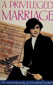 Cover of: A privileged marriage: the autobiography of Elizabeth Pschorr.