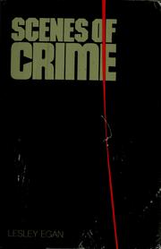 Cover of: Scenes of crime by Lesley Egan