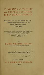 Cover of: A journal of voyages and travels in the interior of North America, between the 47th and 58th degrees of N. lat. by Daniel Williams Harmon