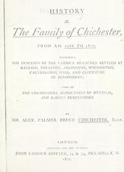 History of the family of Chichester, from A.D. 1086-1870 by Chichester, Alexander Palmer Bruce Sir, bart.
