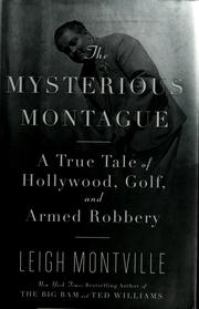 Cover of: The mysterious Montague: a true tale of Hollywood, golf, and armed robbery