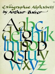 Cover of: Calligraphic alphabets by Arthur Baker