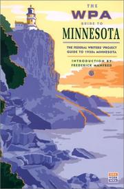 Cover of: The WPA guide to Minnesota by compiled and written by the Federal Writers' Project of the Works Progress Administration ; with a new introduction by Frederick Manfred.