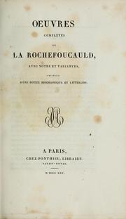 Cover of: Oeuvres complétes de la Rochefoucauld: avec notes et variantes : précedées d'une notice biographique et littéraire