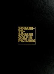 Cover of: Square-to-square golf in pictures: an illustrated study of the modern swing techniques