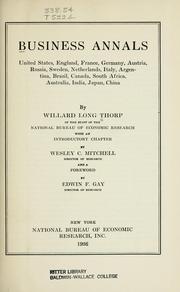 Cover of: Business annals: United States, England, France, Germany, Austria, Russia, Sweden, Netherlands, Italy, Argentina, Brazil, Canada, South Africa, Australia, India, Japan, China