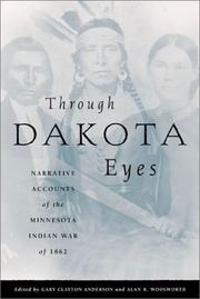 Cover of: Through Dakota eyes by edited by Gary Clayton Anderson and Alan R. Woolworth.