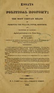 Essays on political economy; or, The most certain means of promoting the wealth, power, resources, and happiness of nations: applied particularly to the United States by Mathew Carey