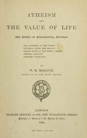 Cover of: Atheism and The value of life by W. H. Mallock