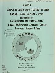 Cover of: Disposal area monitoring system annual data report -: 1978: supplement D site report - Massachusetts Bay sites