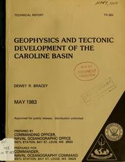 Cover of: Geophysics and tectonic development of the Caroline basin by Dewey R. Bracey