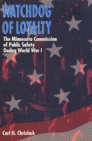 Cover of: Watchdog of loyalty: the Minnesota Commission of Public Safety during World War I