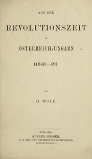Cover of: Aus der Revolutionszeit in Österreich-Ungarn, 1848-49 by Gerson Wolf