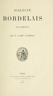 Dialecte Bordelais, essai grammatical by Hippolyte Caudéran