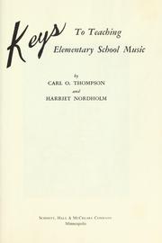 Cover of: Keys to teaching elementary school music by Harriet Nordholm