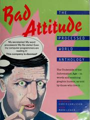 Cover of: Bad attitude by edited by Chris Carlsson, with Mark Leger ; designed by Chris Carlsson and Jocelyn Bergen.