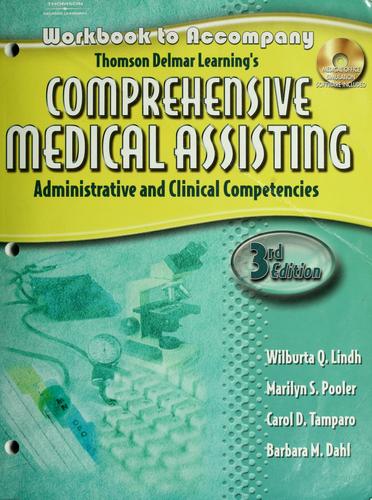 Workbook to accompany Thomson Delmar Learning's comprehensive medical assisting by Wilburta Q. Lindh
