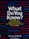 Cover of: What do you know?
