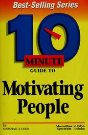 Cover of: 10 minute guide to motivating people by Marshall Cook