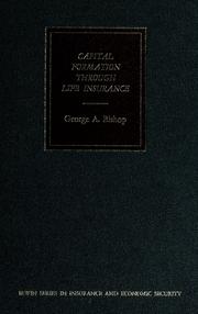 Cover of: Capital formation through life insurance by George A. Bishop