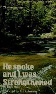 Cover of: He spoke and I was strengthened