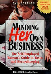 Cover of: Minding her own business: the self-employed woman's guide to taxes and record keeping