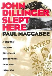 Cover of: John Dillinger slept here by Paul Maccabee