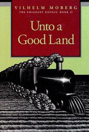 Cover of: Unto a good land by Vilhelm Moberg