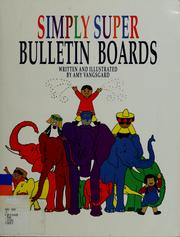 Cover of: Simply super bulletin boards by Amy Vangsgard