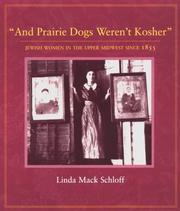 Cover of: And prairie dogs weren't kosher by Linda Mack Schloff