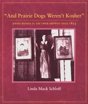 Cover of: And prairie dogs weren't kosher: Jewish women in the upper Midwest since 1855